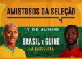 Officiel : le match Brésil vs Guinée a été confirmé par la CBF.